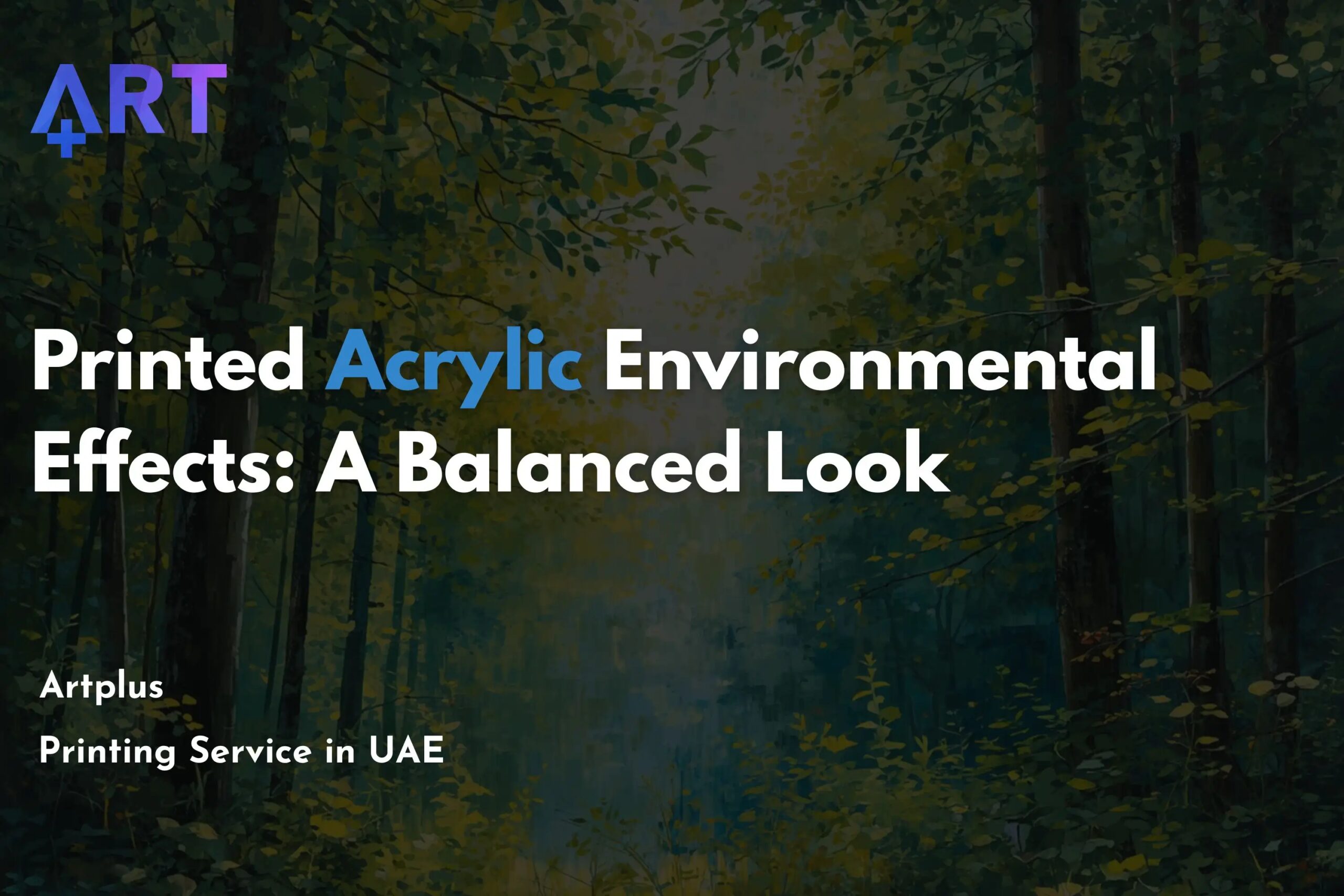 Printed Acrylic Environmental Effects: A Balanced Look