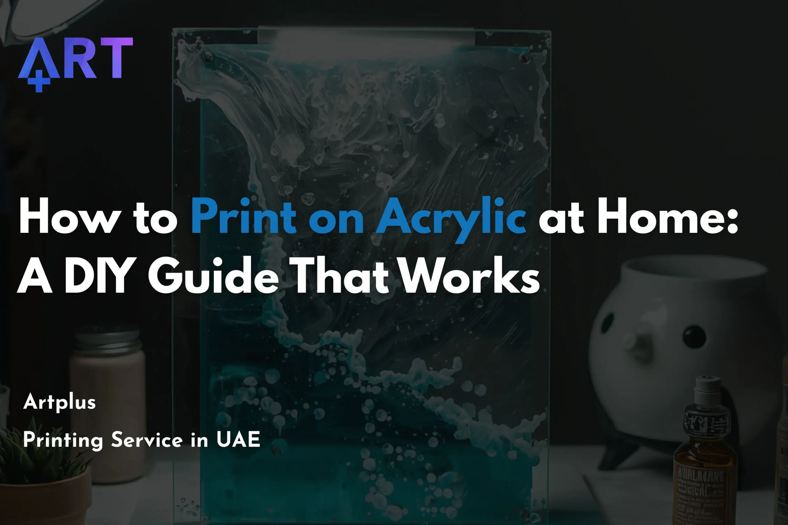 You are currently viewing How to Print on Acrylic at Home: A DIY Guide That Works