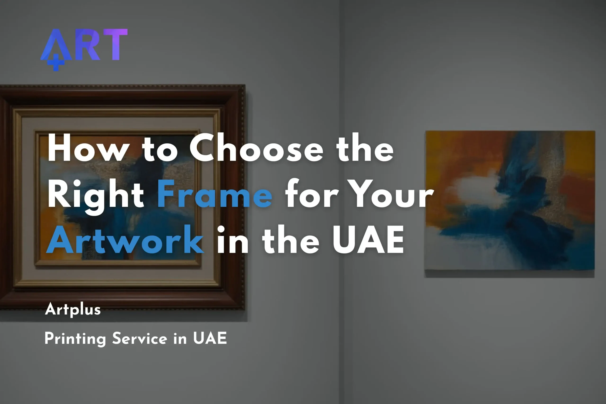 You are currently viewing How to Choose the Right Frame for Your Artwork in the UAE